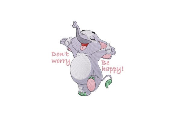 Don't Worry Be Happy Funny Elephant
